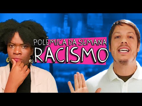 POLÊMICA DA SEMANA - RACISMO