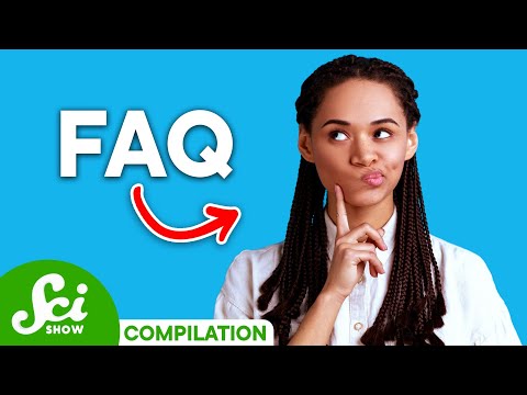 SciShow: FAQ Compilation