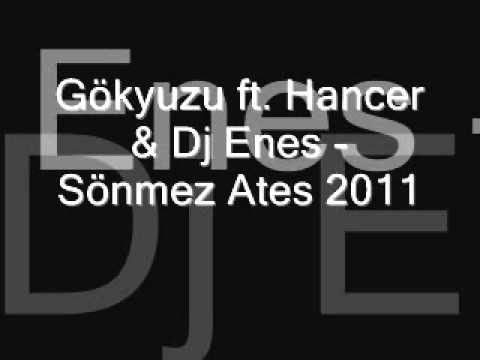 Gökyuzu ft. Hancer & Dj Enes - Sönmez Ates 2011