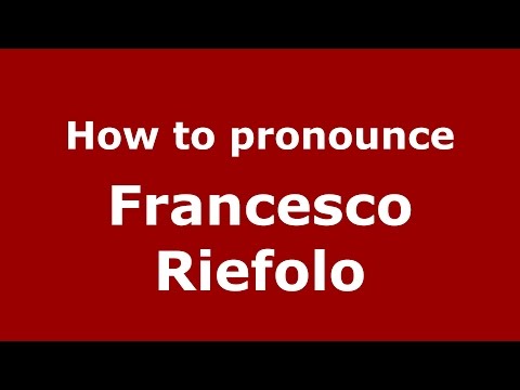 How to pronounce Francesco Riefolo (Italian/Italy)  - PronounceNames.com
