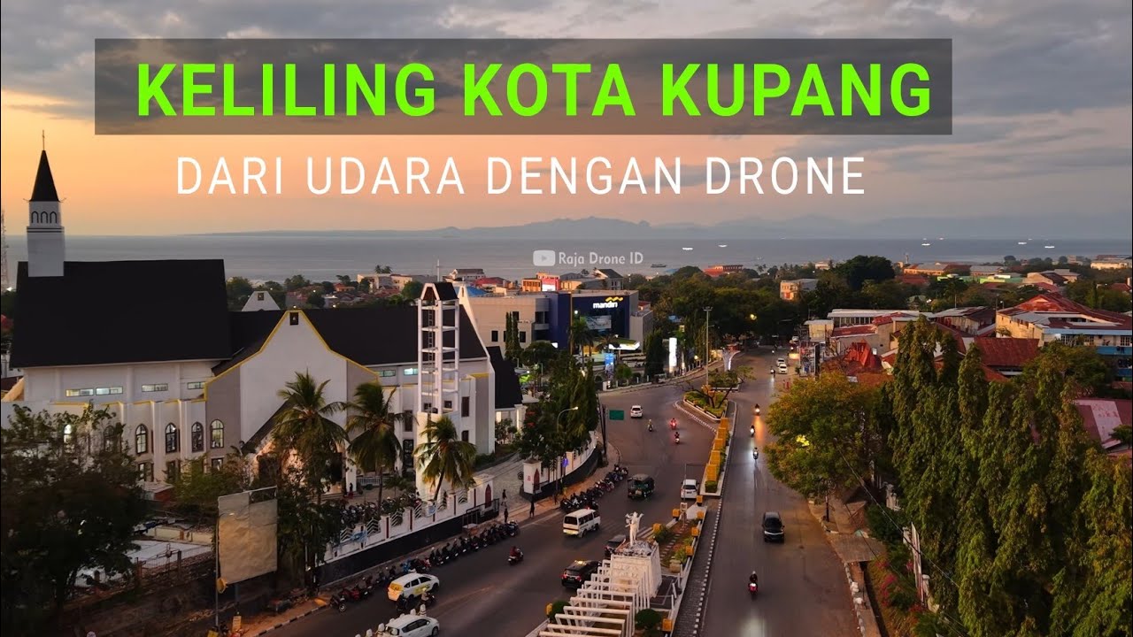 Keliling Kota Kupang 2026 dari Udara dengan Drone Saat Sore Menjelang Malam