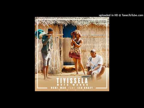 Ocri Man ft Leo krazy - Tiyissela Mufo Wango (Official Audio)