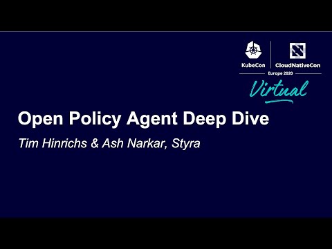 Open Policy Agent Deep Dive - Tim Hinrichs & Ash Narkar, Styra