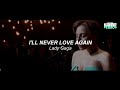 LADY GAGA - I'll Never Love Again (Letra & Traducción)