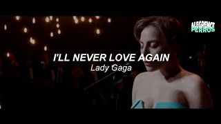 LADY GAGA - I&#39;ll Never Love Again (Letra &amp; Traducción)