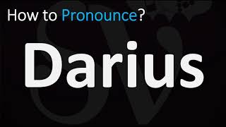 How to Pronounce Darius (CORRECTLY)