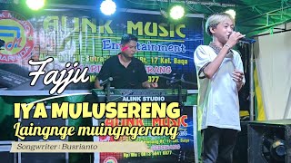 Download lagu FAJJU ~ IYA MULUSERENG LAINGNGE MUINGNGERANG ( Cover Version ) || music alignment mp3