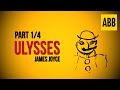 ULYSSES: James Joyce - FULL AudioBook: Part 1/4