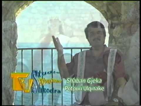Shaban Gjekaj Kush po vjen me temenapotpuri ulqinake