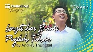 Download lagu Langit dan Bumi Pujilah Tuhan MV | Cover by Andrey Thunggal | HelloGod Worship Rohani Kristen mp3
