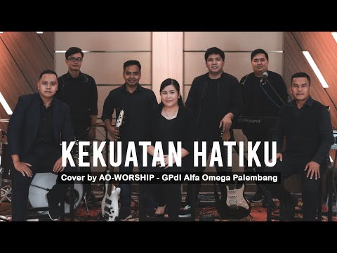 KEKUATAN HATIKU COVER BY AO-WORSHIP (LIVE)