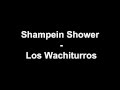 Shampein Shower - Los Wachiturros - Letra - HD ...