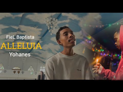 FieL Baptista - ALLELUIA - ft Yohanes (Official MV)