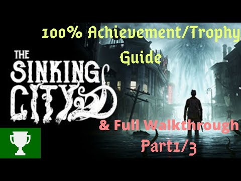 The Sinking City - 100% Achievement/Trophy Guide & Full Walkthrough (Part 1/3)