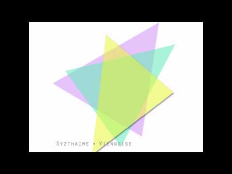 SYZTHAIME // VIENNOISE (original mix)