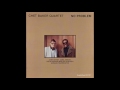 Chet Baker Quartet ‎– No Problem (1980) [CD edition]