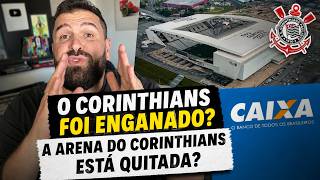 DENÚNCIA GRAVE: A ARENA do CORINTHIANS estaria QUITADA? MP abre investigação com a CAIXA! Entenda!