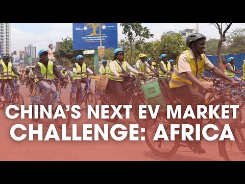What Chinese EV Brands Need to Succeed in Africa