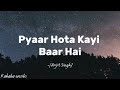 Pyaar Hota Kayi Baar Hai Arijit Singh ️ With Lyrics ️ Music Kahabaonsibs