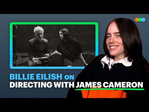 Billie Eilish on Directing with James Cameron