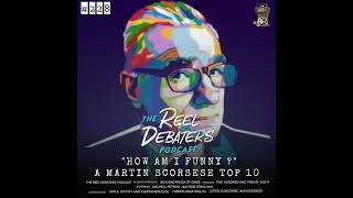 #228 "How Am I Funny ?" Reel Talk: A Martin Scorsese Top 10