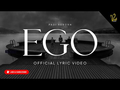Padi Reborn - Ego (Official Lyric Video)