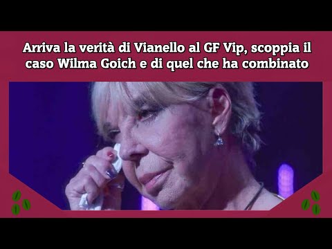 Arriva la verità di Vianello al GF Vip, scoppia il caso Wilma Goich e di quel che ha combinato