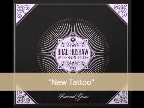 Brad Hoshaw & the Seven Deadlies - New Tattoo (Album Version)