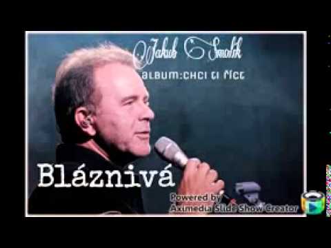 Jakub Smolik  ' Bláznivá...'