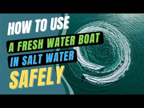 How to use a Fresh Water Boat in Salt Water