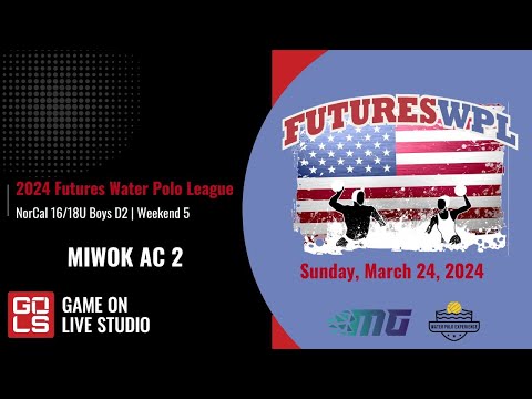 NorCal 16/18U Boys D2 | MIWOK AC 2 | 2024 Futures WPL | Weekend 5 | Sunday, April 28, 2024