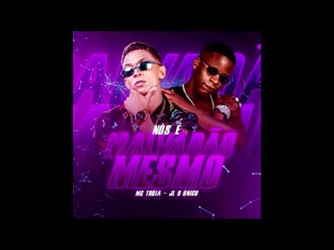 MC TRÓIA FEAT  JL O ÚNICO   NÓS E MALVADÃO MESMO   MÚSICA NOVA