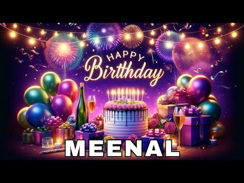 Happy Birthday Meenal, Birthday Wishes, Birthday Song, Today, hbd