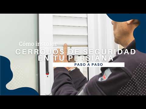 Cómo instalar Cerrojos de Seguridad en tu persiana