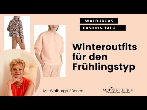 Walburga’s Fashion Talk - Winteroutfits für den Frühlingstyp