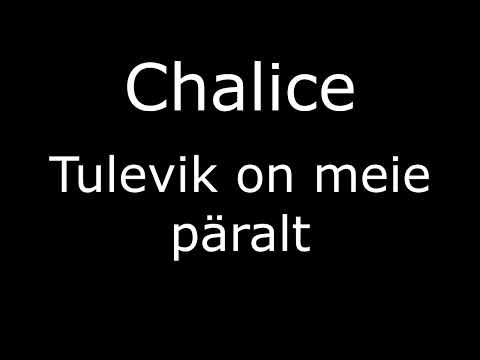 Chalice - Tulevik on meie päralt