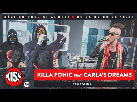KILLA FONIC feat. Carla’s Dreams - Bambolina (Live @ Kiss FM)
