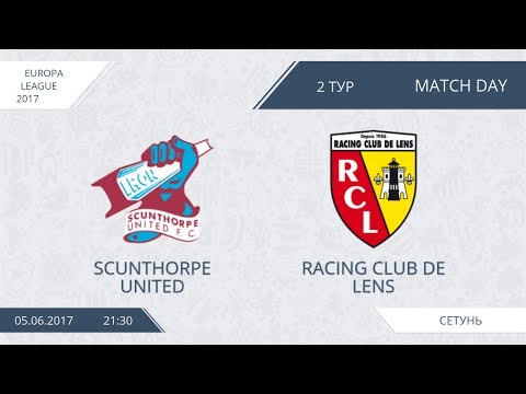 AFL. Europa League 2017. Group B. Day 2. Scunthorpe United - Racing Club de Lens