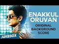 Enakkul Oruvan (Original Background Score) | Santhosh Narayanan | Juke Box