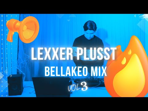 MIX BELLAKEO VOL 3🔥DANI FLOW, BOGUETO, BELLAKATH🔥 SET DJ LEXXER PLUSST
