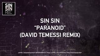 Sin Sin - Paranoid (David Temessi Remix)