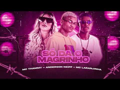 MC THAMMY FT NEIFF - SÓ DA O MAGRINHO (JHON JOHNIS)