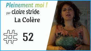 # 52 Atypique, trop sensible : comment faire face à la colère qui nous ronge ?