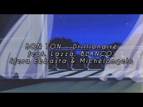 drillionaire - bon ton (feat. lazza,  blanco, sfera ebbasta, michelangelo) [slowed & reverb]