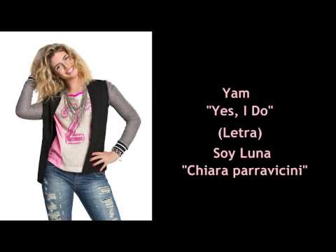 Yam - Yes, I Do (Letra) - Soy Luna