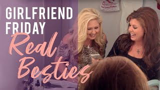 Girlfriend Friday: Real Besties
