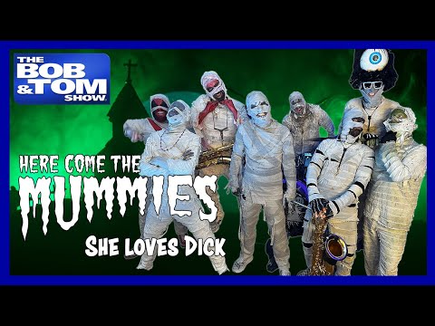 She Loves Dick - Here Come The Mummies