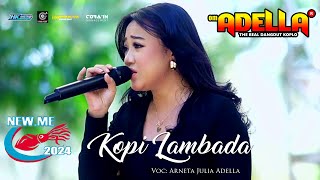 Download lagu KOPI LAMBADA - ARNETA JULIA - OM ADELLA mp3 Download lagu KOPI LAMBADA - ARNETA JULIA - OM ADELLA mp3