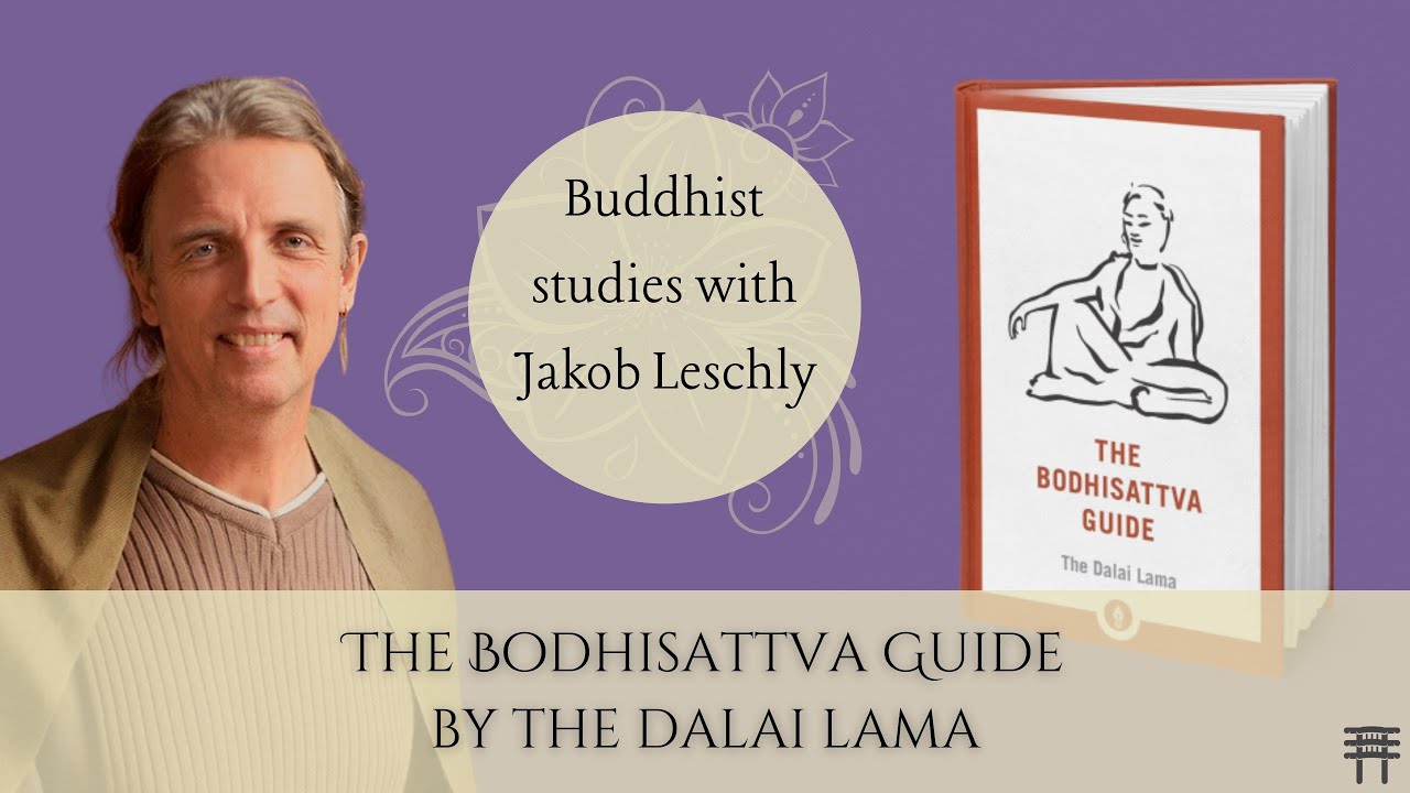 Part 1 - Buddhist studies with Jakob Leschly: The Bodhisattva Guide by H.H. the Dalai Lama