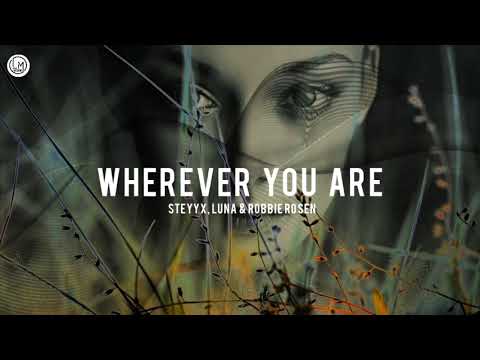 Steyyx ,Luna & Robbie Rosen - Wherever You Are { Nocopyright } Latest Music Work | New Music 2021